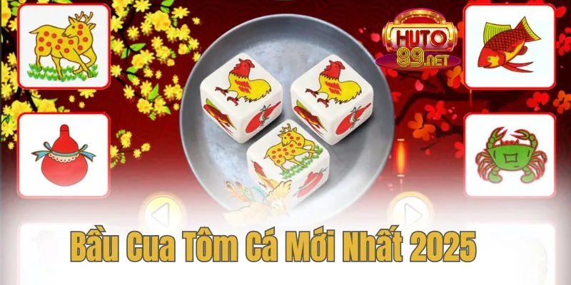 Chơi Bầu Cua Tôm Cá Thưởng Cực Khủng Mới Nhất 2025 2 Chơi Bầu Cua Tôm Cá Thưởng Cực Khủng Mới Nhất 2025