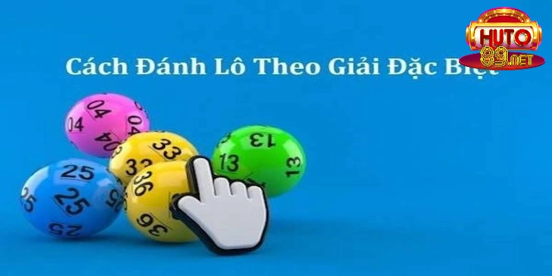Cách bắt lô theo giải đặc biệt từ A đến Z cho lô thủ 3 Những cách bắt lô theo giải đặc biệt chuẩn nhất hiện nay