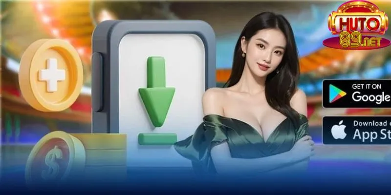 Tải App Huto89 | Trải Nghiệm Nhiều Tính Năng Tuyệt Vời 2 Ưu điểm anh em nhận được khi tải ứng dụng